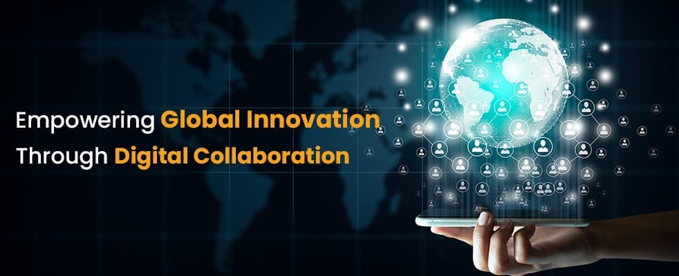 Empowering global innovation through digital collaboration