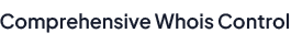 Control Whois Information with our fully free privacy protection through your account management area. Control Whois Information with our fully free privacy protection through your account management area.